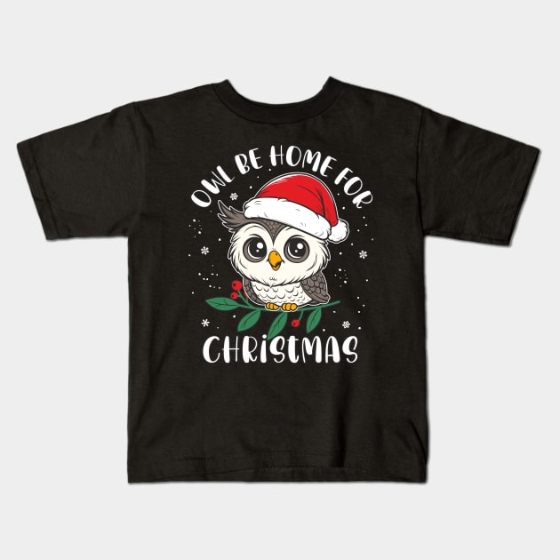 Christmas "Owl Be Home For Christmas"Funny X-mas Owl Pun Kids T-Shirt by FloraLi